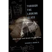 Through the Looking Glass: John Cage and Avant-Garde Film