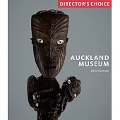 Auckland Museum: Director’s Choice