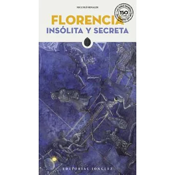 Guías Escritas Por Los Habitantes Insólita Y Secreta Florencia