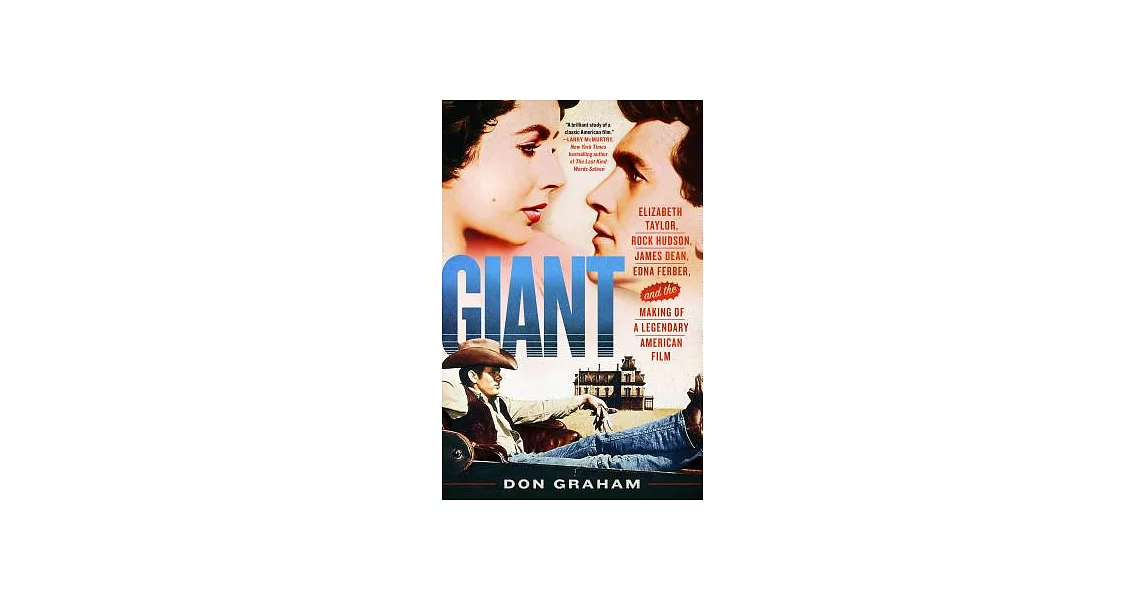Giant: Elizabeth Taylor, Rock Hudson, James Dean, Edna Ferber, and the Making of a Legendary American Film | 拾書所