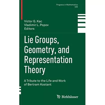Lie Groups, Geometry, and Representation Theory: A Tribute to the Life and Work of Bertram Kostant