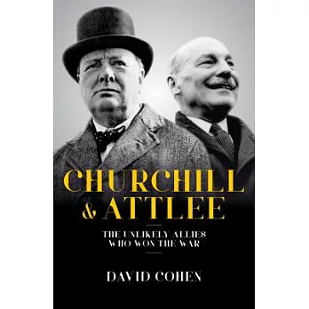 Churchill & Attlee: The Unlikely Allies Who Won the War