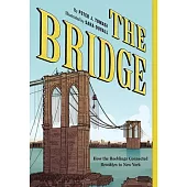 The Bridge: How the Roeblings Connected Brooklyn to New York