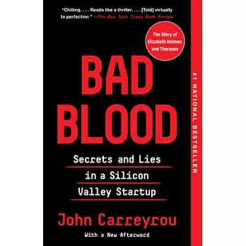 Bad blood : secrets and lies in a Silicon Valley Startup /