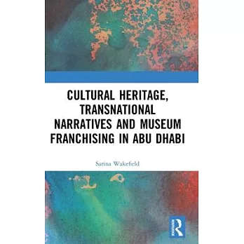 Transnational Narratives and Museum Franchising in Abu Dhabi: Beyond Boundaries