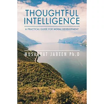 Thoughtful Intelligence: A Practical Guide for Moral Development