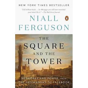 The Square and the Tower: Networks and Power, from the Freemasons to Facebook