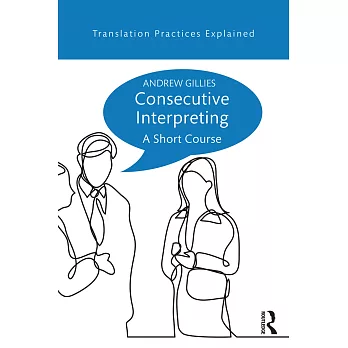 Consecutive Interpreting: A Short Course