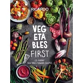 Vegetables First: 120 Vibrant Vegetable-forward Recipes