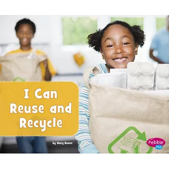 I can reuse and recycle