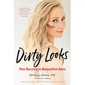 Dirty Looks: The Secret to Beautiful Skin