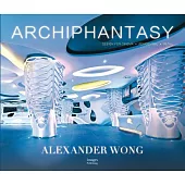 Alexander Wong: Archiphantasy
