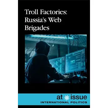 Troll Factories: Russia’s Web Brigades