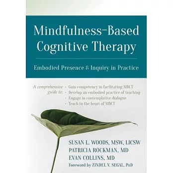 Mindfulness-Based Cognitive Therapy: Embodied Presence and Inquiry in Practice