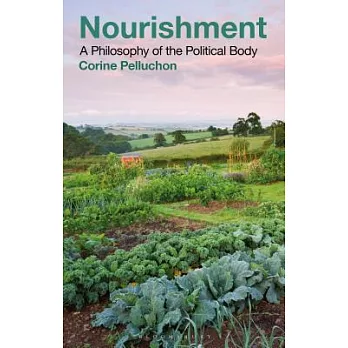 Nourishment: A Philosophy of the Political Body