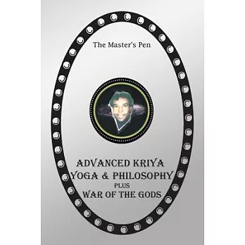 Advanced Kriya Yoga and Philosophy: War of the Gods