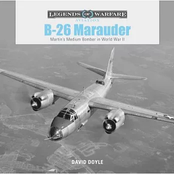 B-26 Marauder: Martin’s Medium Bomber in World War II