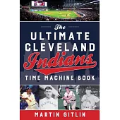 Ultimate Cleveland Indians Time Machine Book