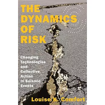 The Dynamics of Risk: Changing Technologies and Collective Action in Seismic Events