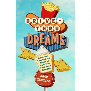 Drive-Thru Dreams: A Journey Through the Heart of America’s Fast-Food Kingdom