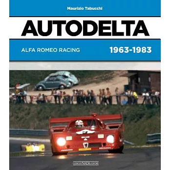 Autodelta: Alfa Romeo Racing 1963-1983