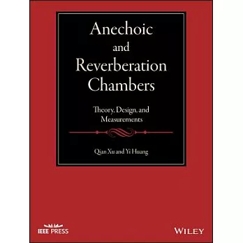 Anechoic and Reverberation Chambers: Theory, Design, and Measurements