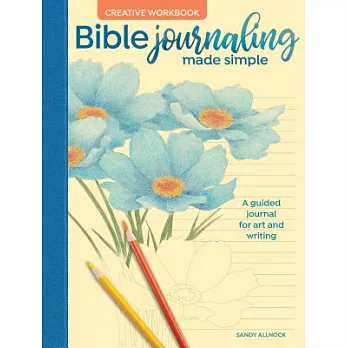Bible Journaling Made Simple Creative: A Guided Journal for Art and Writing