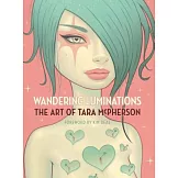 Wandering Luminations: The Art of Tara Mcpherson