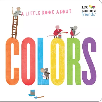 A Little Book about Colors (Leo Lionni’s Friends)