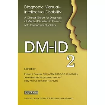 Diagnostic Manual - Intellectual Disability: A Clinical Guide for Diagnosis of Mental Disorders in Persons with Intellectual Dis