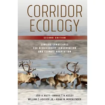Corridor Ecology, Second Edition: Linking Landscapes for Biodiversity Conservation and Climate Adaptation