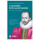 A Summer with Montaigne: On the Art of Living Well