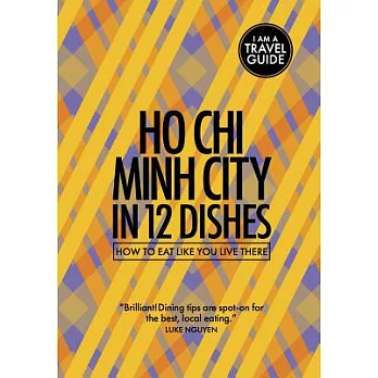 RedPorkPress Ho Chi Minh City in 12 Dishes: How to Eat Like You Live There