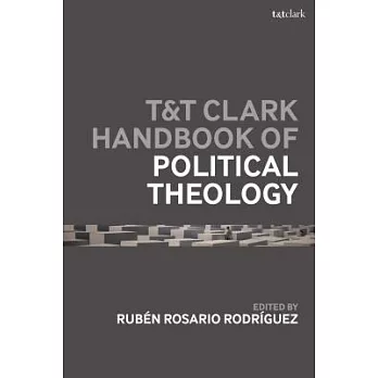 T&t Clark Handbook of Political Theology