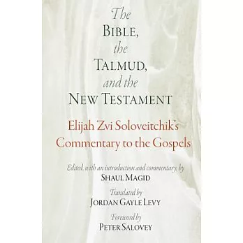The Bible, the Talmud, and the New Testament: Elijah Zvi Soloveitchik’s Commentary to the Gospels