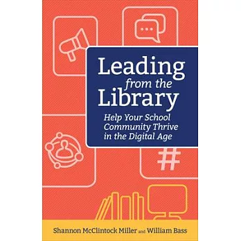 Leading from the library : help your school community thrive in the digital age