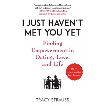 I Just Haven’t Met You Yet: Finding Empowerment in Dating, Love, and Life