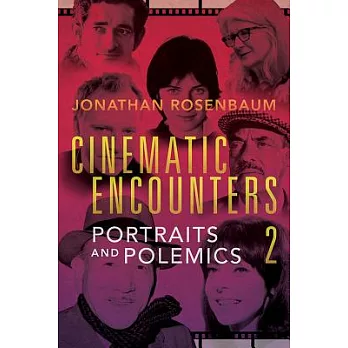 Cinematic Encounters: Portraits and Polemics