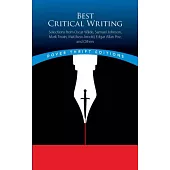 Best Critical Writing: Selections from Oscar Wilde, Samuel Johnson, Mark Twain, Matthew Arnold, Edgar Allan Poe, and Others