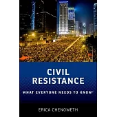Civil Resistance: What Everyone Needs to Know(r)