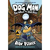 Dog Man 7:  For Whom the Ball Rolls