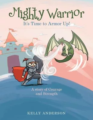 Mighty Warrior: It’s Time to Armor Up!