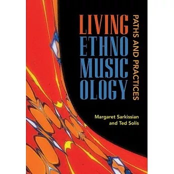 Living Ethnomusicology: Paths and Practices