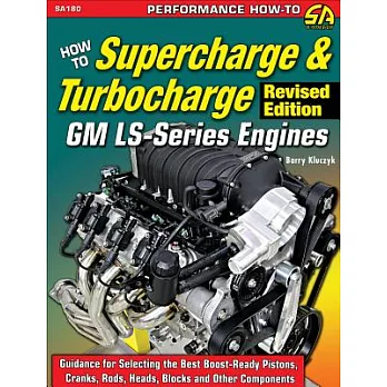 How to Supercharge & Turbocharge GM Ls-Series Engines - Revised Edition