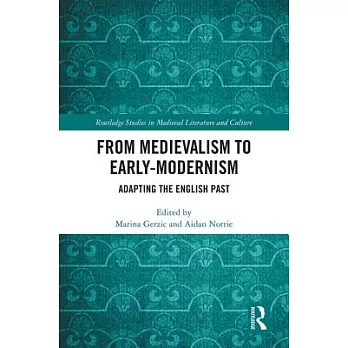 From Medievalism to Early-Modernism: Adapting the English Past
