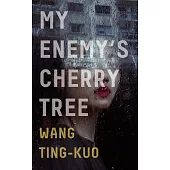 My Enemy’s Cherry Tree