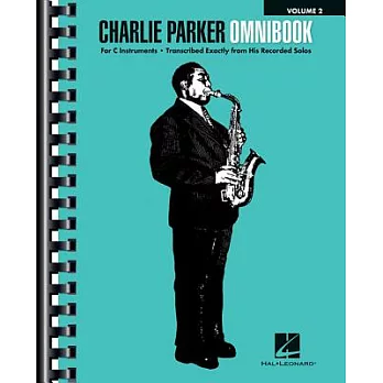 Charlie Parker Omnibook: For C Instruments: Transcribed Exactly from his Recorded Solos