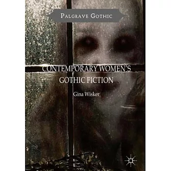 Contemporary Women’s Gothic Fiction: Carnival, Hauntings and Vampire Kisses
