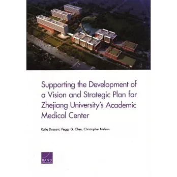 Supporting the Development of a Vision and Strategic Plan for Zhejiang University’s Academic Medical Center