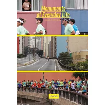 Monuments of Everyday Life: Interplays of City, Infrastructure and Architecture in São Paulo